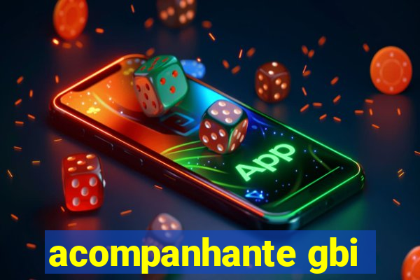 acompanhante gbi